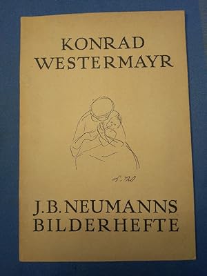 Konrad Westermayr : 1883-1917. J. B. Neumanns Bilderhefte ; [2]