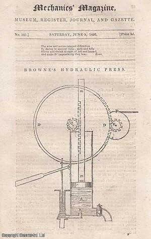 Seller image for Browne's Hydraulic Press; Preparation of Gold Leaf; Mechanics' Institutions; Lock With Four Keys; Crow-Bar, For Drawing Nails; The Improvement in Gun-Carriages; Effect of The Removal of London Bridge on The Tides; Gas Engine Carriage, etc. Mechanics' Magazine, Museum, Register, Journal and Gazette. Issue No. 145. A complete rare weekly issue of the Mechanics' Magazine, 1826. for sale by Cosmo Books