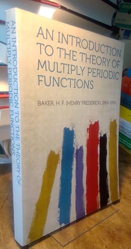 Immagine del venditore per An Introduction to the Theory of Multiply Periodic Functions. venduto da Antiquariat Thomas Nonnenmacher