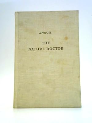 Seller image for The Nature Doctor - A Kaleidoscopic Collections of Helpful Hints from the Swiss Folklore of Healing for sale by World of Rare Books