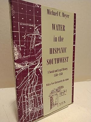 Water in the Hispanic Southwest: A Social and Legal History, 1550-1850
