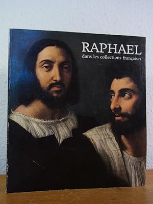 Seller image for Raphael dans les collections franaises. Hommage  Raphal. Exposition Galeries nationaux du Grand Palais Paris, 15 novembre 1983 - 13 fvrier 1984 [dition franaise] for sale by Antiquariat Weber