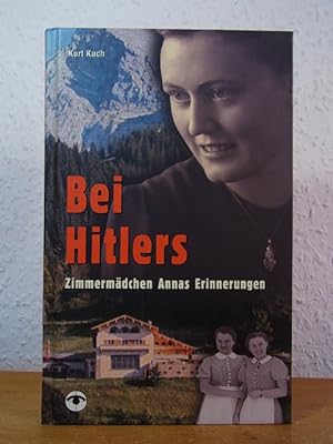 Seller image for Bei Hitlers. Zimmermdchen Annas Erinnerungen for sale by Antiquariat Weber
