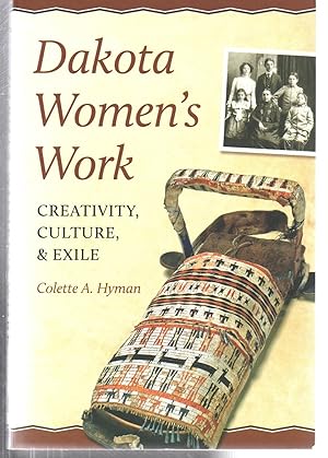 Dakota Women's Work: Creativity, Culture, and Exile