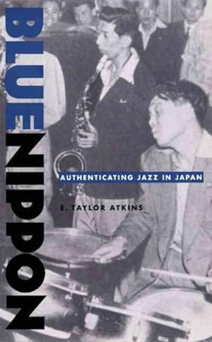 Immagine del venditore per Blue Nippon : Authenticating Jazz in Japan venduto da GreatBookPrices