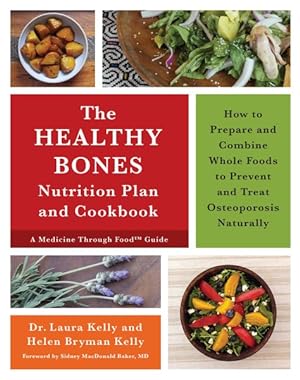 Seller image for Healthy Bones Nutrition Plan and Cookbook : How to Prepare and Combine Whole Foods to Prevent and Treat Osteoporosis Naturally for sale by GreatBookPrices