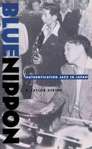 Immagine del venditore per Blue Nippon : Authenticating Jazz in Japan venduto da GreatBookPrices