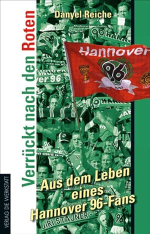 Seller image for o) Verrckt nach den Roten Aus dem Leben eines Hannover 96-Fans for sale by SIGA eG