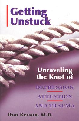 Seller image for Getting Unstuck: Unraveling the Knot of Depression, Attention and Trauma (Paperback or Softback) for sale by BargainBookStores