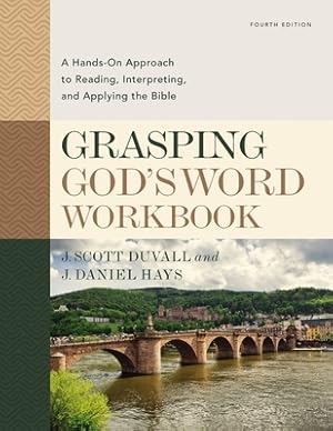 Seller image for Grasping God's Word Workbook, Fourth Edition: A Hands-On Approach to Reading, Interpreting, and Applying the Bible (Paperback or Softback) for sale by BargainBookStores