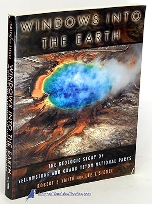 Windows Into the Earth: The Geologic Story of Yellowstone and Grand Teton National Parks