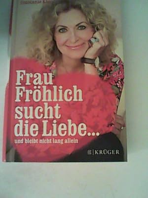 Seller image for Frau Frhlich sucht die Liebe . und bleibt nicht lang allein for sale by ANTIQUARIAT FRDEBUCH Inh.Michael Simon