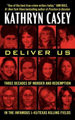 Seller image for Deliver Us: Three Decades of Murder and Redemption in the Infamous I-45/Texas Killing Fields (Paperback or Softback) for sale by BargainBookStores