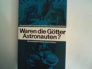 Bild des Verkufers fr Waren die Gtter Astronauten?. Wissenschaftler diskutieren die Thesen Erich von Dnikens zum Verkauf von ANTIQUARIAT FRDEBUCH Inh.Michael Simon