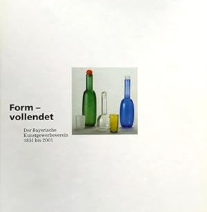 Imagen del vendedor de Form-vollendet. - Der bayerische Kunstgewerbeverein 1851-2001. a la venta por FIRENZELIBRI SRL