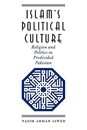 Immagine del venditore per Islam's Political Culture : Religion and Politics in Predivided Pakistan venduto da AHA-BUCH GmbH