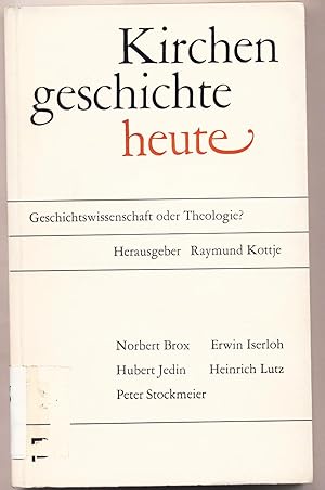 Seller image for Kirchengeschichte heute Geschichtswissenschaft oder Theologie? for sale by avelibro OHG
