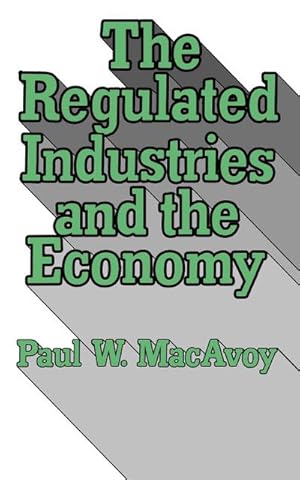 Image du vendeur pour The Regulated Industries and the Economy mis en vente par AHA-BUCH GmbH