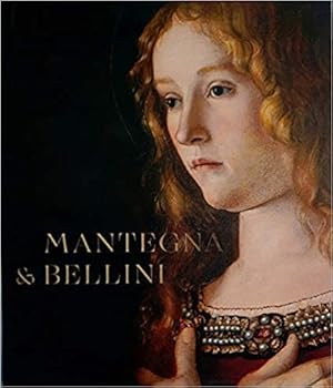 Seller image for Mantegna and Bellini: A Renaissance Family. Accompanies the exhibition at the National Gallery, London 1 October 2018   27 January 2019 and Gemldegalerie, Staatliche Museen zu Berlin 1 March   30 June 2019. for sale by FIRENZELIBRI SRL