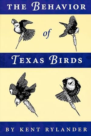 Seller image for The Behavior of Texas Birds for sale by AHA-BUCH GmbH