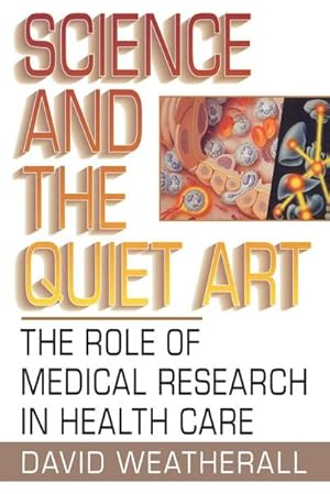 Imagen del vendedor de Science and the Quiet Art : The Role of Medical Research in Health Care a la venta por AHA-BUCH GmbH