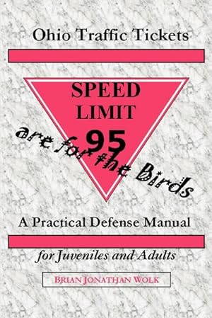 Seller image for Ohio Traffic Tickets Are for the Birds : A Practical Defense Manual for Juveniles and Adults for sale by AHA-BUCH GmbH