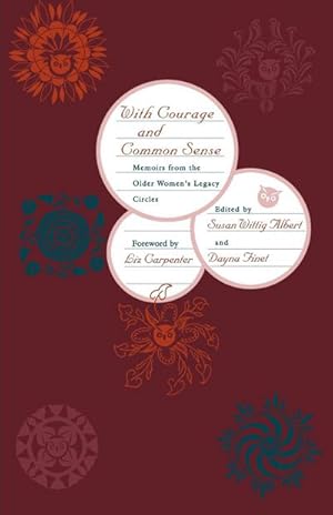 Seller image for With Courage and Common Sense : Memoirs from the Older Women's Legacy Circles for sale by AHA-BUCH GmbH