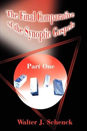 Seller image for The Final Comparative of the Synoptic Gospels : Part One for sale by AHA-BUCH GmbH