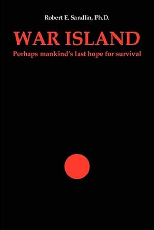 Seller image for War Island : Perhaps Mankind's Last Hope of Survival for sale by AHA-BUCH GmbH