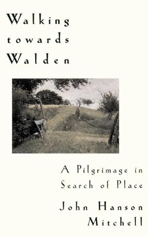 Imagen del vendedor de Walking Towards Walden : A Pilgrimage in Search of Place a la venta por AHA-BUCH GmbH