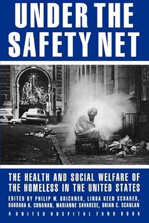 Seller image for Under the Safety Net : The Health and Social Welfare of the Homeless in the United States for sale by AHA-BUCH GmbH