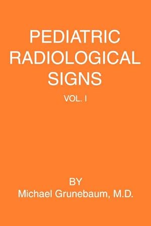 Immagine del venditore per Pediatric Radiological Signs : Volume I venduto da AHA-BUCH GmbH