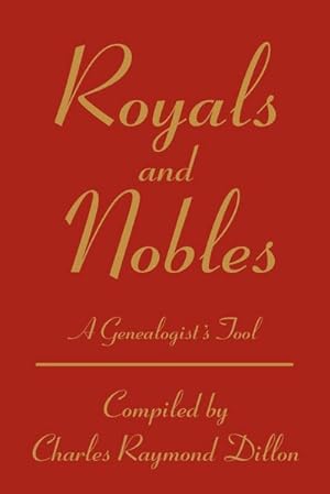 Image du vendeur pour Royals and Nobles : A Genealogist's Tool mis en vente par AHA-BUCH GmbH
