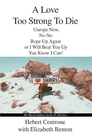 Image du vendeur pour A Love Too Strong To Die : Unrope Now, No No Rope Up Again or I Will Beat You Up You Know I Can! mis en vente par AHA-BUCH GmbH