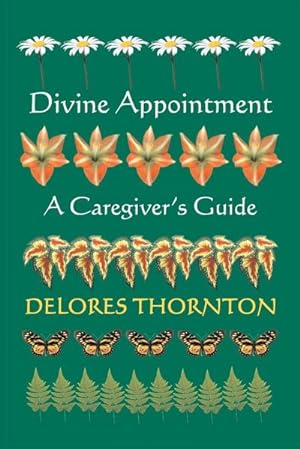 Immagine del venditore per Divine Appointment : A Caregiver's Guide venduto da AHA-BUCH GmbH