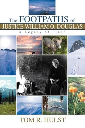 Bild des Verkufers fr The Footpaths of Justice William O. Douglas : A Legacy of Place zum Verkauf von AHA-BUCH GmbH