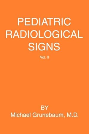 Immagine del venditore per Pediatric Radiological Signs : Volume II venduto da AHA-BUCH GmbH