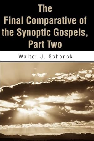 Seller image for The Final Comparative of the Synoptic Gospels : Part Two for sale by AHA-BUCH GmbH