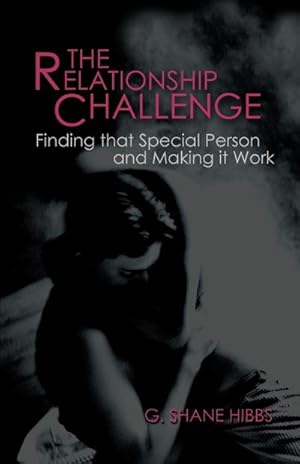 Immagine del venditore per The Relationship Challenge : Finding that Special Person and Making it Work venduto da AHA-BUCH GmbH
