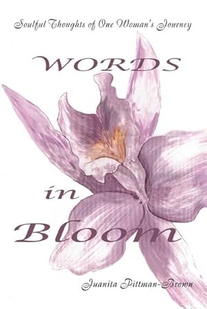 Seller image for Words in Bloom : Soulful Thoughts of One Woman's Journey for sale by AHA-BUCH GmbH