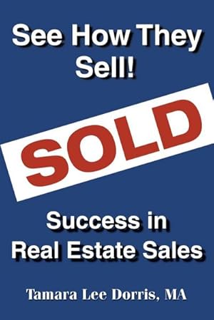 Bild des Verkufers fr See How They Sell! : Success in Real Estate Sales zum Verkauf von AHA-BUCH GmbH