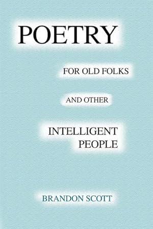 Seller image for Poetry For Old Folks And Other Intelligent People for sale by AHA-BUCH GmbH