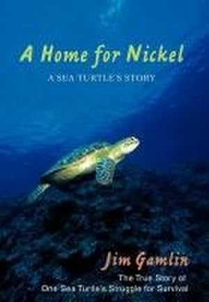 Seller image for A Home for Nickel : A Sea Turtle's Story for sale by AHA-BUCH GmbH