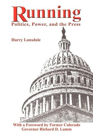 Seller image for Running : Politics, Power, and the Press for sale by AHA-BUCH GmbH