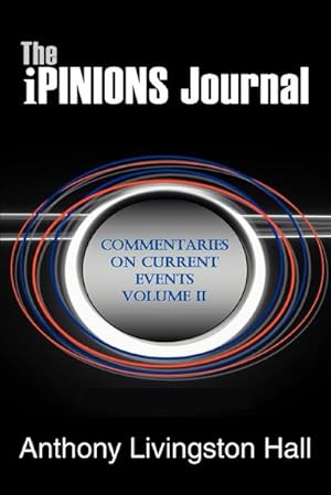 Seller image for The iPINIONS Journal : Commentaries on Current Events Volume II for sale by AHA-BUCH GmbH