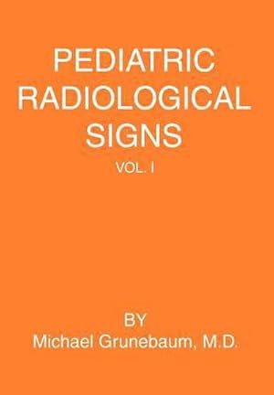 Immagine del venditore per Pediatric Radiological Signs : Volume I venduto da AHA-BUCH GmbH