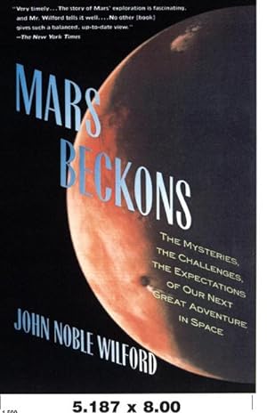 Image du vendeur pour Mars Beckons : The Mysteries, the Challenges, the Expectations of Our Next Great Adventure in mis en vente par AHA-BUCH GmbH