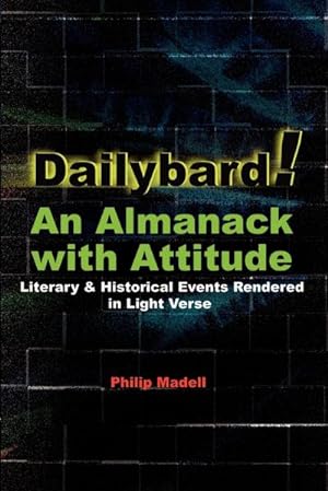 Seller image for Dailybard! An Almanack with Attitude : Literary & Historical Events Rendered in Light Verse for sale by AHA-BUCH GmbH