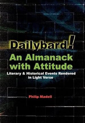 Seller image for Dailybard! An Almanack with Attitude : Literary & Historical Events Rendered in Light Verse for sale by AHA-BUCH GmbH