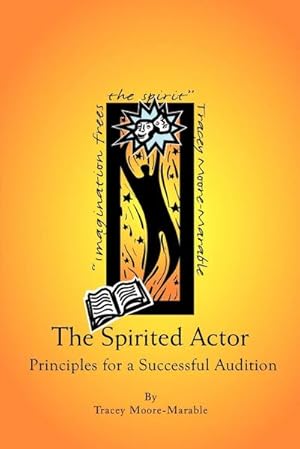 Immagine del venditore per The Spirited Actor : Principles for a Successful Audition venduto da AHA-BUCH GmbH